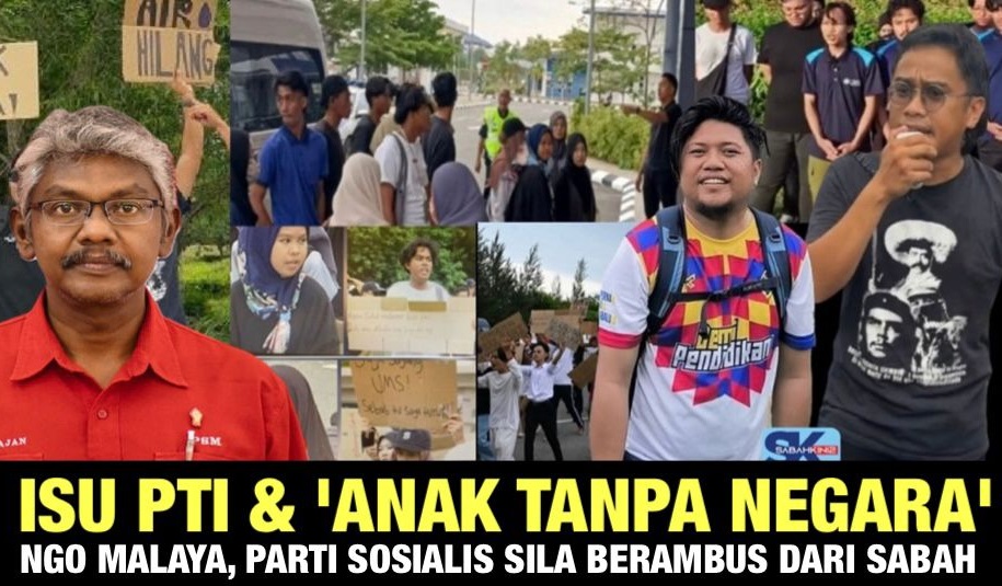Isu PTI dan ‘anak tanpa negara’: NGO Malaya, Parti Sosialis sila berambus jangan tambah masalah Negeri Sabah