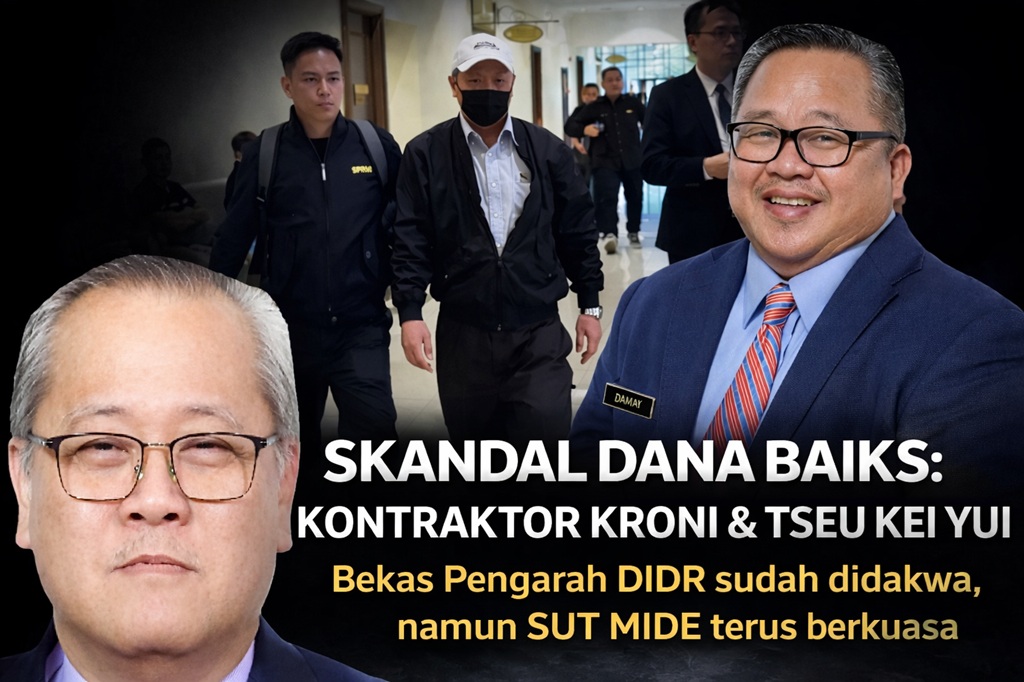 Skandal Dana BAIKS: Kontraktor Kroni & Bekas Pengarah DIDR Tseu Kei Yui Sudah Didakwa —  SUT MIDE terus berkuasa